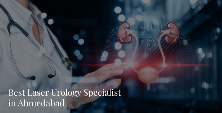 Best Laser Urology Specialist in Ahmedabad